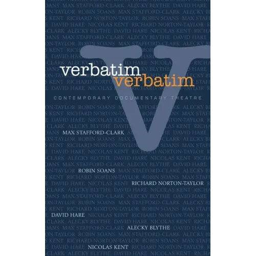 Verbatim, Verbatim: Contemporary Documentary Theatre - Paperback