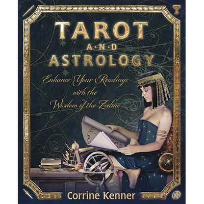 Tarot and Astrology: Enhance Your Readings with the Wisdom of the Zodiac - Paperback