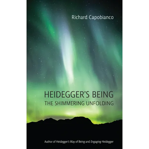 Heidegger's Being: The Shimmering Unfolding - Hardcover