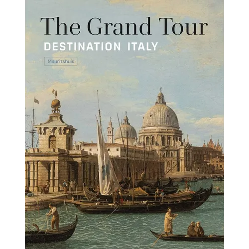 The Grand Tour: Destination Italy - Hardcover