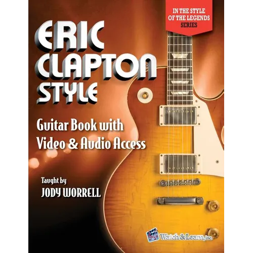 Eric Clapton Style Guitar Book: with Online Video & Audio Access - Paperback