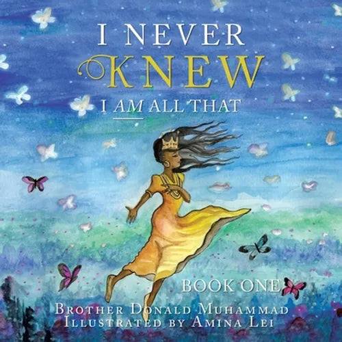 I Never Knew: I Am All That Book One - Paperback