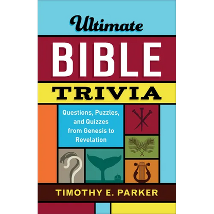 Ultimate Bible Trivia: Questions, Puzzles, and Quizzes from Genesis to Revelation - Paperback
