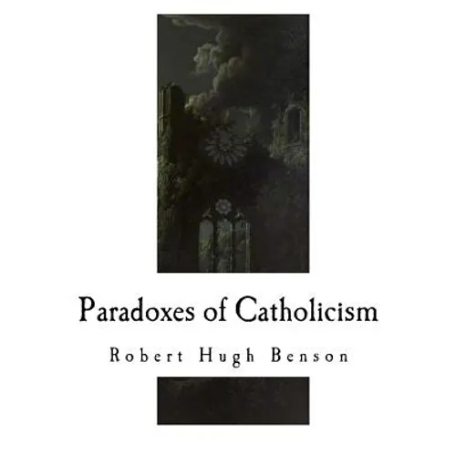 Paradoxes of Catholicism - Paperback
