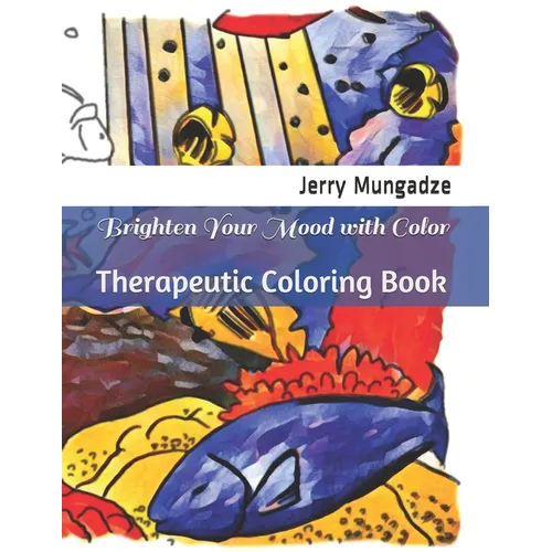Brighten Your Mood with Color: Therapeutic Coloring Book - Paperback