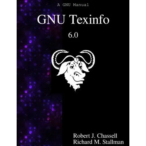 GNU Texinfo 6.0: The GNU Documentation Format - Paperback