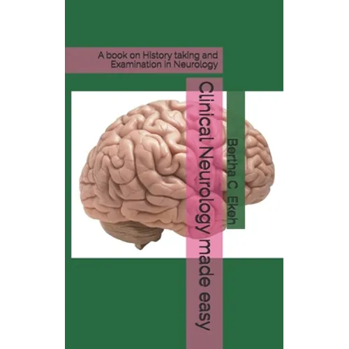 Clinical Neurology made easy: A book on history taking and Examination in Neurology - Paperback