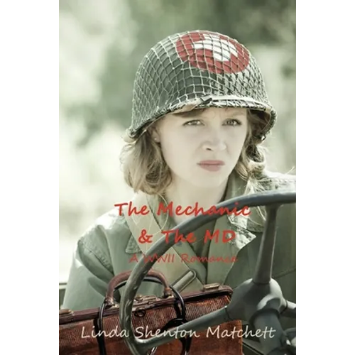 The Mechanic & The MD: A WWII Romance - Paperback