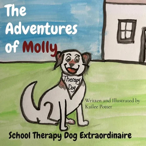 The Adventures of Molly: School Therapy Dog Extraordinaire - Paperback