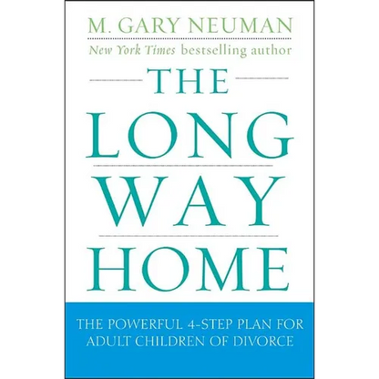 The Long Way Home: The Powerful 4-Step Plan for Adult Children of Divorce - Paperback