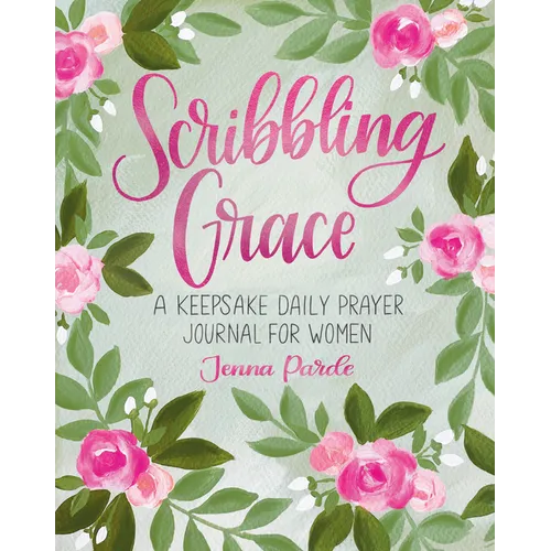 Scribbling Grace: A Keepsake Daily Prayer Journal for Women - Paperback