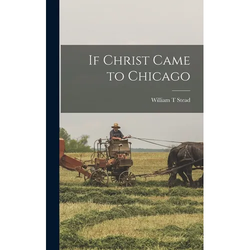 If Christ Came to Chicago - Hardcover