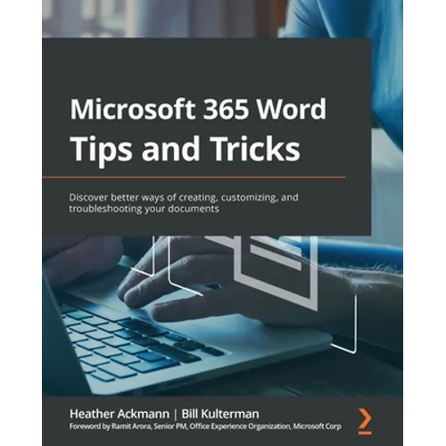 Microsoft 365 Word Tips and Tricks: Discover better ways of creating, customizing, and troubleshooting your documents - Paperback