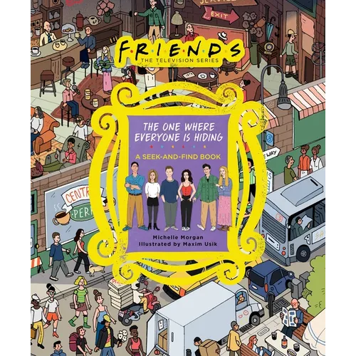 Friends: The One Where Everyone Is Hiding: A Seek-And-Find Book - Hardcover