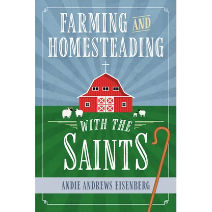 Farming and Homesteading with the Saints - Paperback