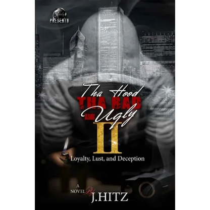 Tha Hood, Tha Bad, and Ugly 2: Loyalty, Lust, and Deception - Paperback
