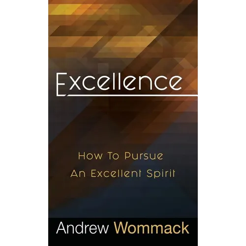 Excellence: How to Pursue an Excellent Spirit - Hardcover