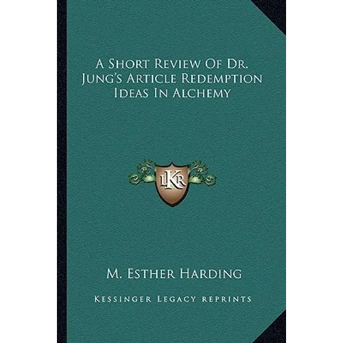 A Short Review Of Dr. Jung's Article Redemption Ideas In Alchemy - Paperback