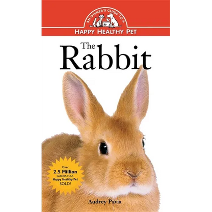 The Rabbit: An Owner's Guide to a Happy Healthy Pet - Hardcover