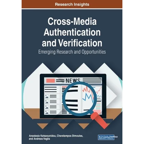 Cross-Media Authentication and Verification: Emerging Research and Opportunities - Paperback