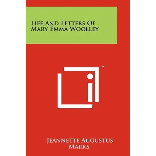 Life and Letters of Mary Emma Woolley - Paperback