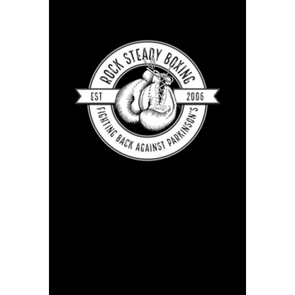 Rock Steady Boxing Fighting Back Against Parkinson's - Paperback