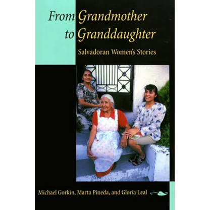 From Grandmother to Granddaughter: Salvadoran Women's Stories - Paperback