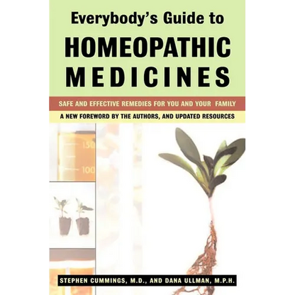 Everybody's Guide to Homeopathic Medicines: Safe and Effective Remedies for You and Your Family, Updated - Paperback