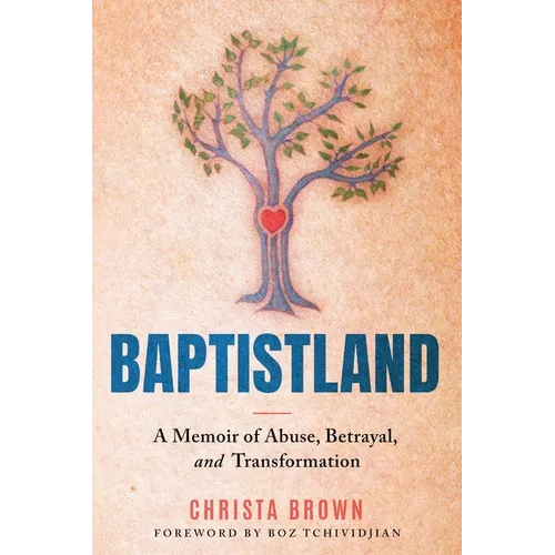 Baptistland: A Memoir of Abuse, Betrayal, and Transformation - Paperback
