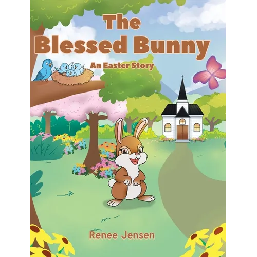 The Blessed Bunny: An Easter Story - Hardcover