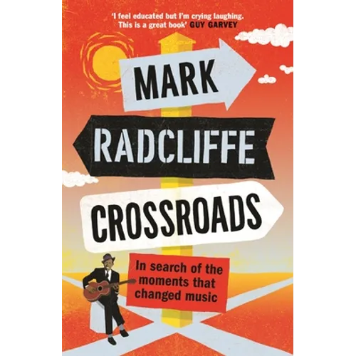 Crossroads: In Search of the Moments That Changed Music - Paperback
