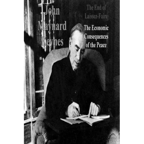 The End of Laissez-Faire: The Economic Consequences of the Peace - Paperback