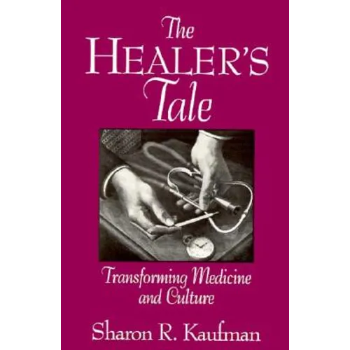 Healer's Tale: Transforming Medicine and Culture (Revised) - Paperback