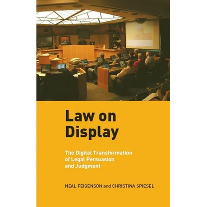 Law on Display: The Digital Transformation of Legal Persuasion and Judgment - Paperback