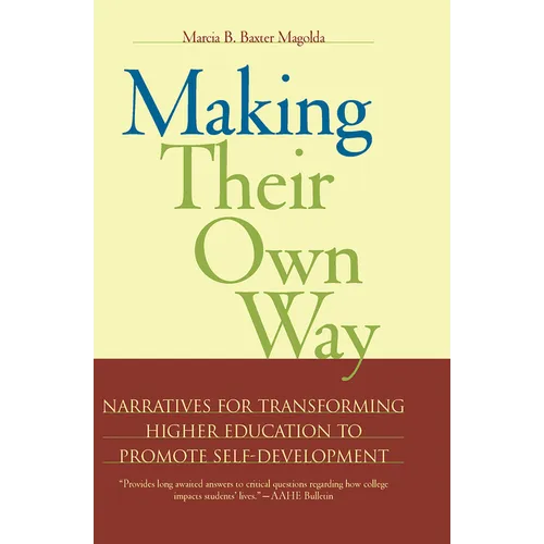 Making Their Own Way: Narratives for Transforming Higher Education to Promote Self-Development - Paperback