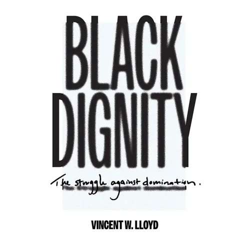 Black Dignity: The Struggle Against Domination - Hardcover