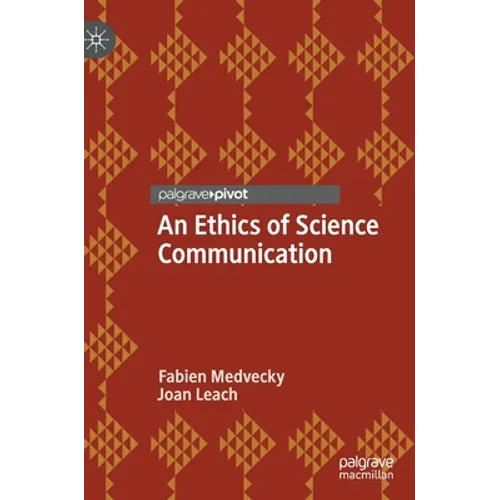 An Ethics of Science Communication - Hardcover