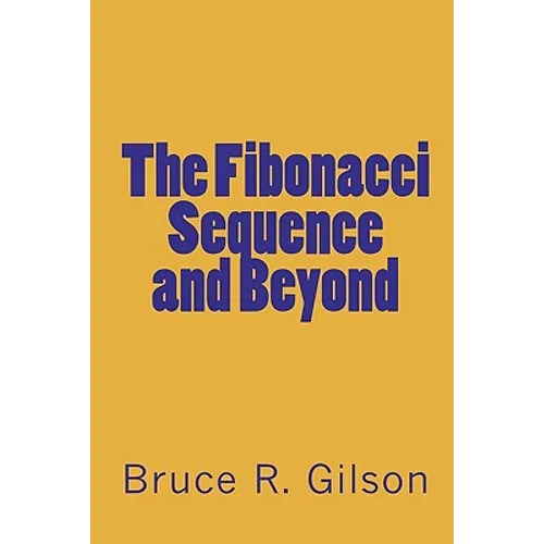 The Fibonacci Sequence and Beyond - Paperback