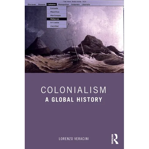 Colonialism: A Global History - Paperback