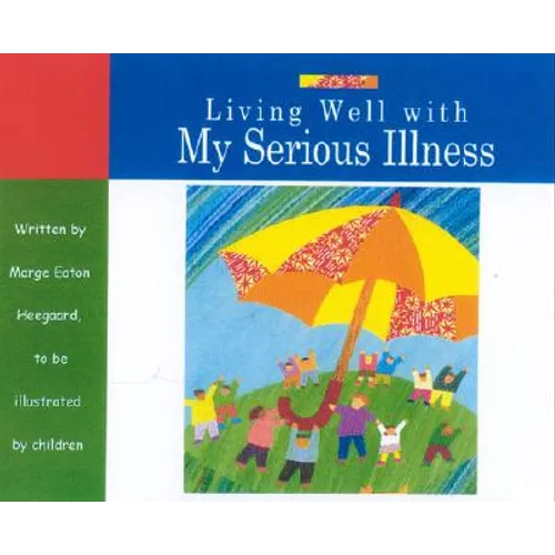 Living Well with My Serious Illness - Paperback