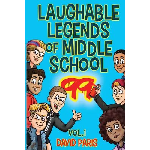 Laughable Legends of Middle School 99: Vol. 1 - Paperback