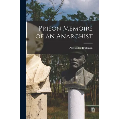 Prison Memoirs of an Anarchist - Paperback