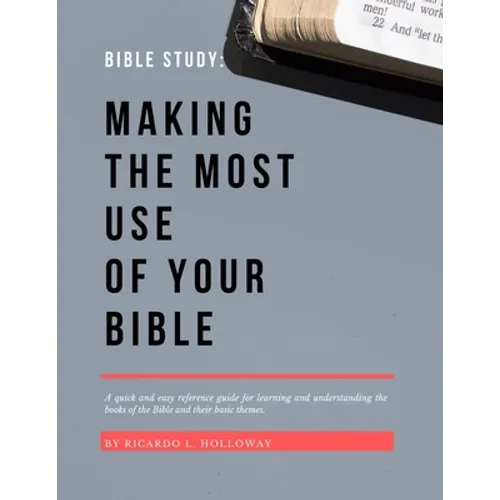 Bible Study: Making The Most Use Of Your Bible: Bible Study, Bible Study Guide, Bible Study Guide For Beginners, Bible Stories, Bible Commentary - Paperback