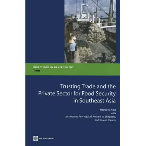 Trusting Trade and the Private Sector for Food Security in Southeast Asia - Paperback