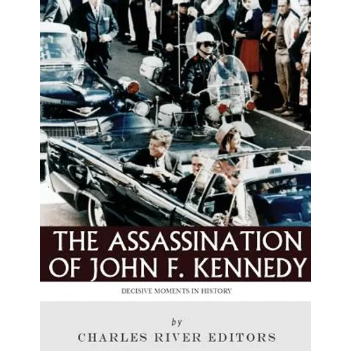 Decisive Moments in History: The Assassination of John F. Kennedy - Paperback