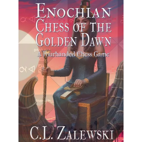 Enochian Chess of the Golden Dawn: A Four-Handed Chess Game - Hardcover