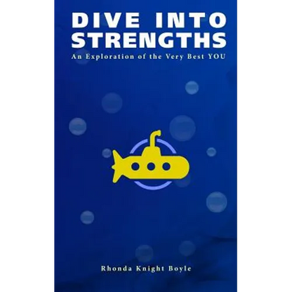 Dive Into Strengths: An Exploration of the Very Best YOU - Paperback