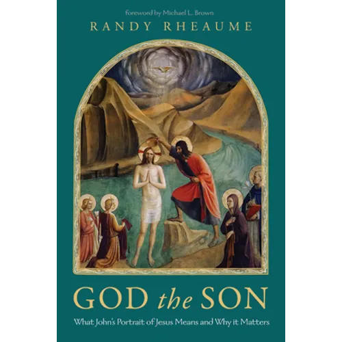God the Son: What John's Portrait of Jesus Means and Why It Matters - Hardcover