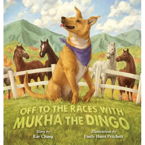 Off to the Races with Mukha the Dingo - Hardcover