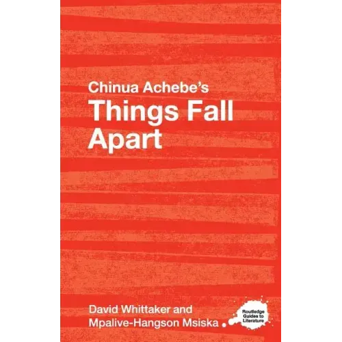 Chinua Achebe's Things Fall Apart: A Routledge Study Guide